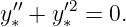  ′′    ′2
y∗ + y ∗ = 0.
