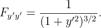         ----1------
Fy′y′ = (1 + y ′2)3∕2 .
