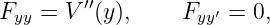         ′′
Fyy = V  (y),    Fyy′ = 0,
