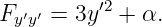         ′2
Fy′y′ = 3y  + α.
