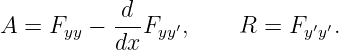 A  = Fyy − -d-Fyy′,    R  = Fy′y′.
           dx
