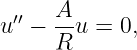 u′′ − A-u = 0,
     R
