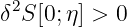 δ2S[0;η] > 0
