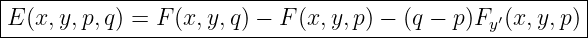 |-------------------------------------------------------|
E-(x,y,p,q-) =-F-(x,y,q-) −-F-(x,y,p)-−-(q-−-p)Fy′(x,y,p)
