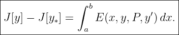 |--------------∫-------------------|
|                 b          ′     |
|J[y] − J[y∗] =    E(x, y,P,y )dx. |
-----------------a-----------------
