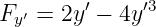Fy′ = 2y′ − 4y′3
