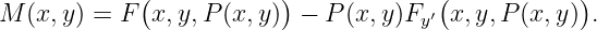              (           )             (           )
M  (x,y) = F  x,y,P (x,y)  − P (x,y)Fy′ x,y,P (x,y) .
