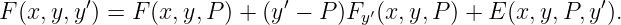 F (x, y,y′) = F(x,y, P) + (y′ − P )Fy′(x,y,P ) + E(x, y,P,y′).
