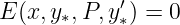             ′
E (x,y∗,P,y∗) = 0
