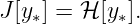 J[y∗] = ℋ [y∗].
