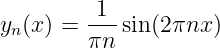 yn(x) = -1- sin(2πnx )
        πn
