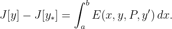               ∫  b
J[y] − J[y∗] =    E(x, y,P,y′)dx.
                a
