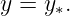y = y∗.
