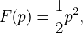         1
F(p) =  -p2,
        2
