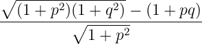 ∘ ----------------
  (1 + p2)(1 + q2) − (1 + pq)
----------∘------2-----------
            1 + p
