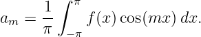        ∫  π
a  =  1-   f (x)cos(mx ) dx.
 m    π  −π
