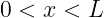 0 < x < L
