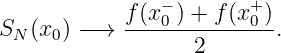             f(x −) + f(x+)
SN (x0) −→  ----0-------0--.
                   2

