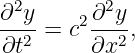   2       2
∂-y-=  c2∂-y-,
∂t2      ∂x2

