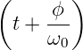 (       )
  t + ϕ--
      ω0