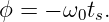 ϕ =  − ω0ts.
