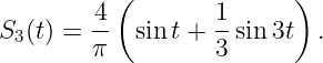           (              )
        4-        1-
S3(t) = π  sint + 3 sin 3t  .

