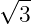 √ --
  3