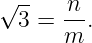 √ --   n
  3 = -- .
      m
