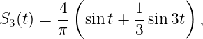           (              )
        4-        1-
S3(t) = π  sint + 3 sin 3t  ,
