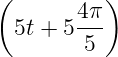 (          )
        4π-
  5t + 5 5