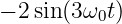 − 2 sin (3ω0t)
