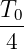 T0-
 4