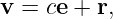 v =  ce + r,
