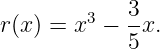         3   3-
r(x) = x  − 5x.
