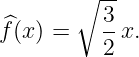        ∘  --
          3
^f(x) =    2 x.
