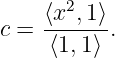     ⟨x2,1⟩-
c =  ⟨1,1⟩ .
