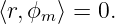 ⟨r,ϕm ⟩ = 0.
