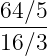 64∕5-
16∕3