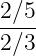 2∕5-
2∕3
