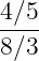 4∕5
----
8∕3