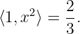 ⟨1,x2⟩ = 2-.
         3
