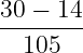 30 −-14-
105