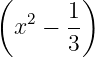 ( 1)
x2 − --
3