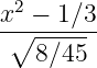 x2 −-1∕3-
∘8 -∕45-