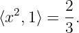 ⟨x2,1⟩ = 2-.
         3
