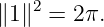 ∥1 ∥2 = 2π.
