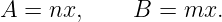 A =  nx,     B = mx.

