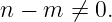n − m  ⁄= 0.
