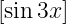 [sin 3x]