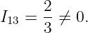 I13 =  2-⁄= 0.
      3
